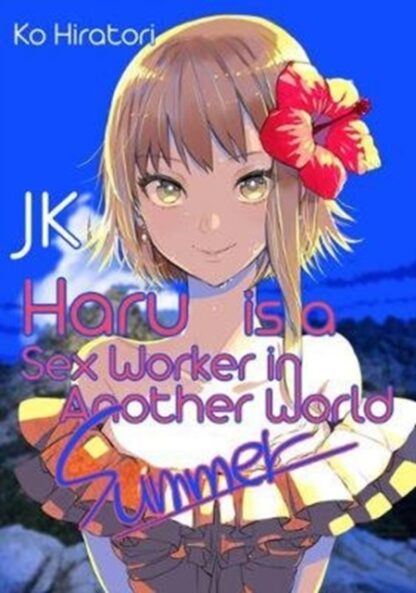 EN - JK Haru is a Sex Worker in Another World: Summer