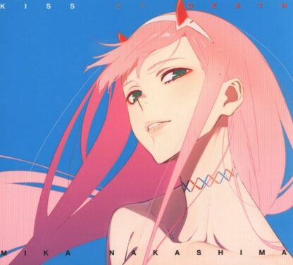 Darling in the Franxx - Mika Nakashima - Kiss of death CD + DVD