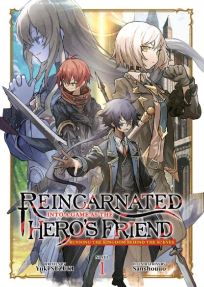 EN - Reincarnated Into a Game as the Hero's Friend: Running the Kingdom Behind the Scenes Light Novel vol 1