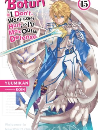 EN - Bofuri: I Don't Want to Get Hurt, so I'll Max Out My Defense Light Novel vol 15